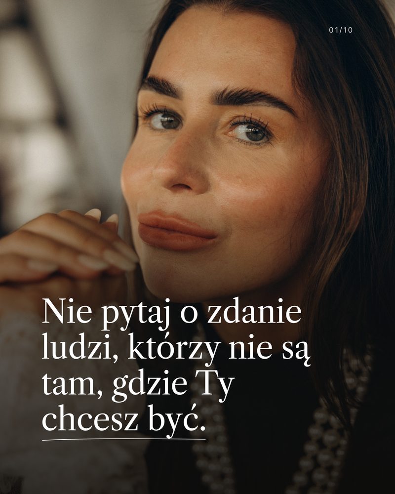 Slajd 1: Nie pytaj o zdanie ludzi, którzy nie są tam, gdzie Ty chcesz być