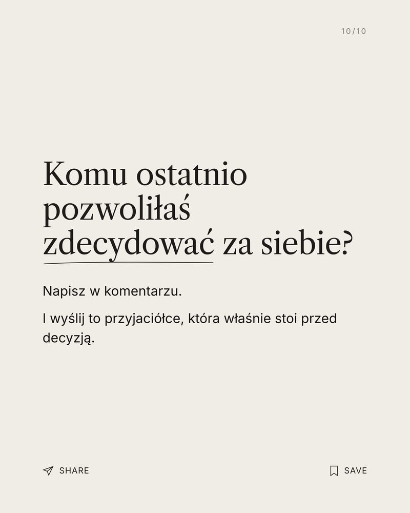 Slajd 10: Komu ostatnio pozwoliłaś zdecydować za siebie?